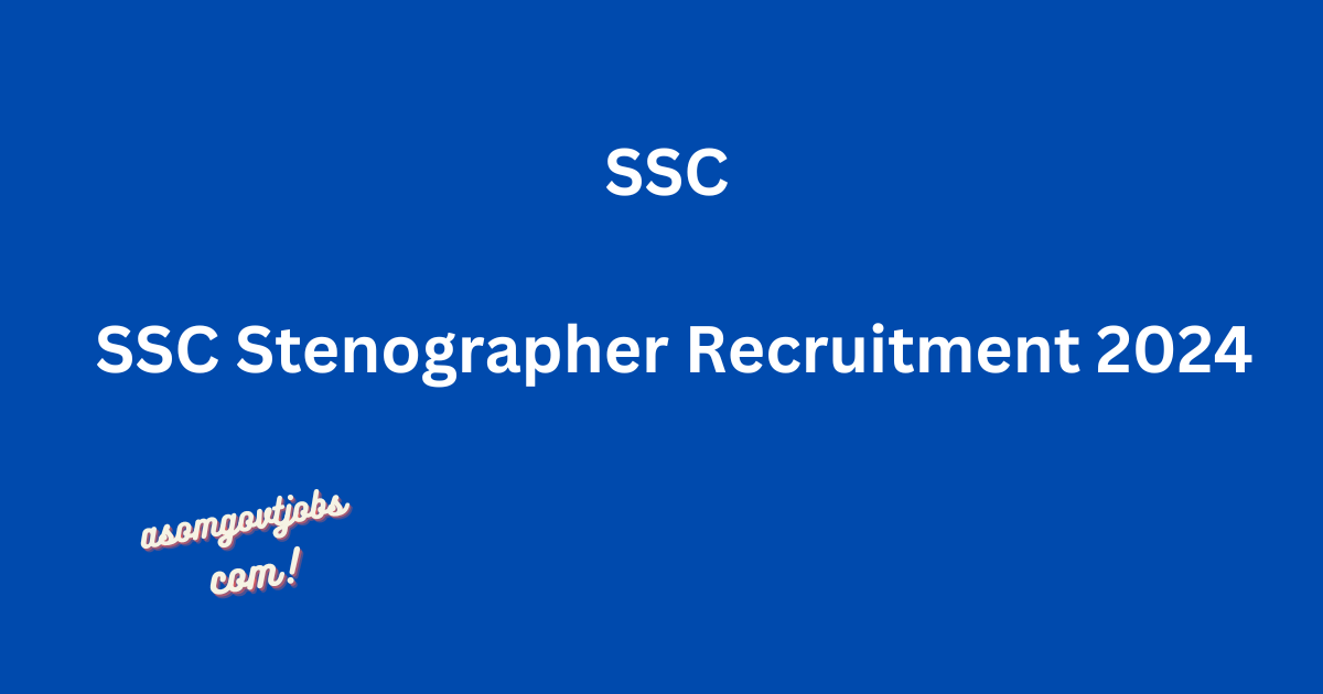 2006+SSC Stenographer Recruitment apply Now for Stenographer Grade C & D Vacancies (2024)